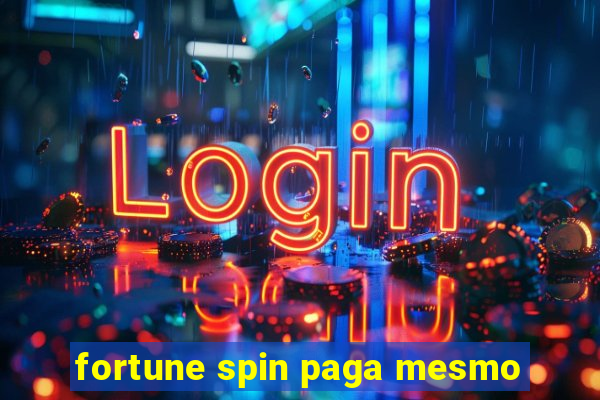 fortune spin paga mesmo